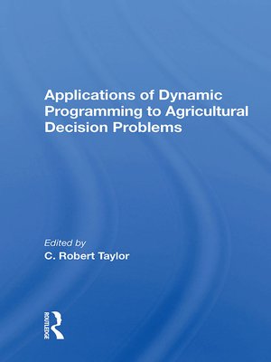cover image of Applications of Dynamic Programming to Agricultural Decision Problems